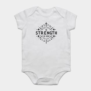 Strength in Him Baby Bodysuit